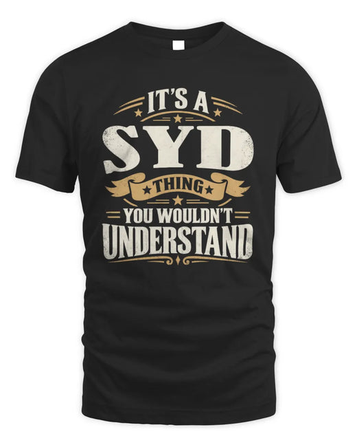 SYD P08 TH51 - Personalized “It’s a/an [NAME] Thing – You Wouldn’t Understand” Shirt