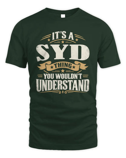 SYD P08 TH51 - Personalized “It’s a/an [NAME] Thing – You Wouldn’t Understand” Shirt - Unisex Standard T-Shirt - Forest Green