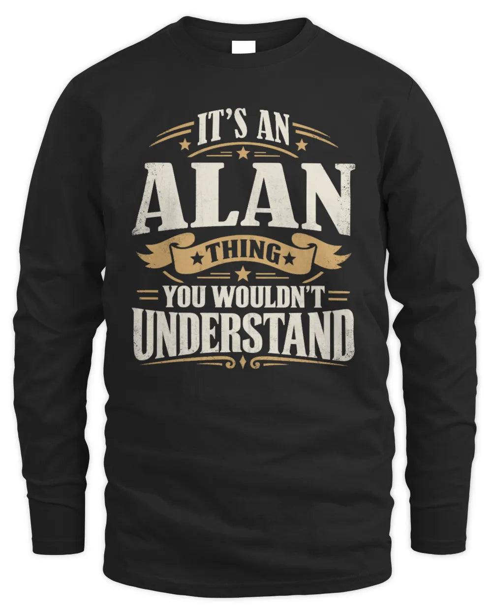 ALAN P08 TH51 - Personalized “It’s a/an [NAME] Thing – You Wouldn’t Understand” Shirt - Men's Long Sleeved T-Shirt - Black
