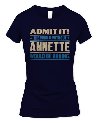 ANNETTE TP68-K2-968 – Personalized Funny Quote Apparel “The World Without NAME Would Be Boring” - Women's Standard T-Shirt - Navy