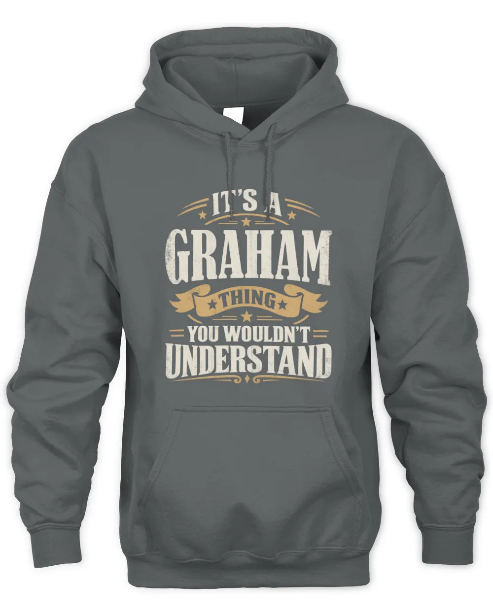 GRAHAM P08 TH51 - Personalized “It’s a/an [NAME] Thing – You Wouldn’t Understand” Shirt - Unisex Hoodie - Charcoal