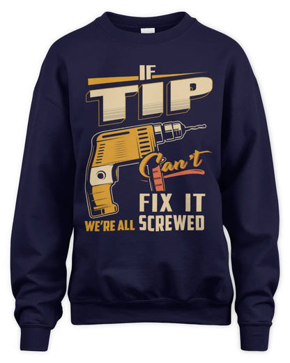 TIP TP22-K4-228 - Personalized Handyman T-Shirt “If AARON Can’t Fix It, We’re All Screwed” - Unisex Sweatshirt - Navy