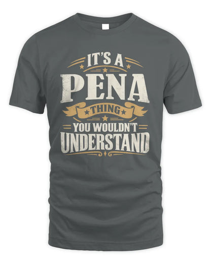 PENA P08 TH51 - Personalized “It’s a/an [NAME] Thing – You Wouldn’t Understand” Shirt - Unisex Standard T-Shirt - Charcoal