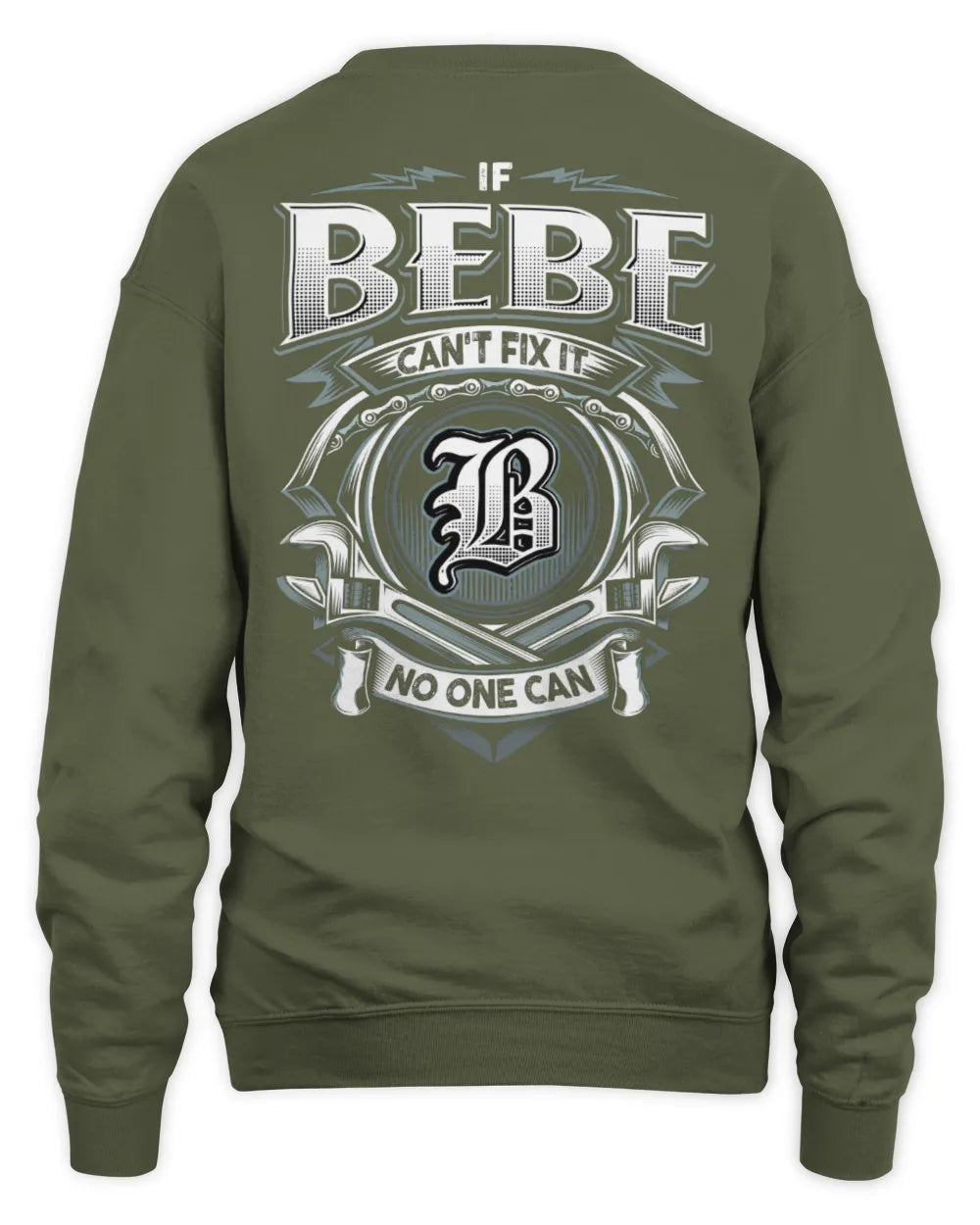 BEBE AP81-K4-626 - Personalized Ahmed Quote Apparel “If Ahmed Can't Fix It, No One Can” - Unisex Sweatshirt - Military Green