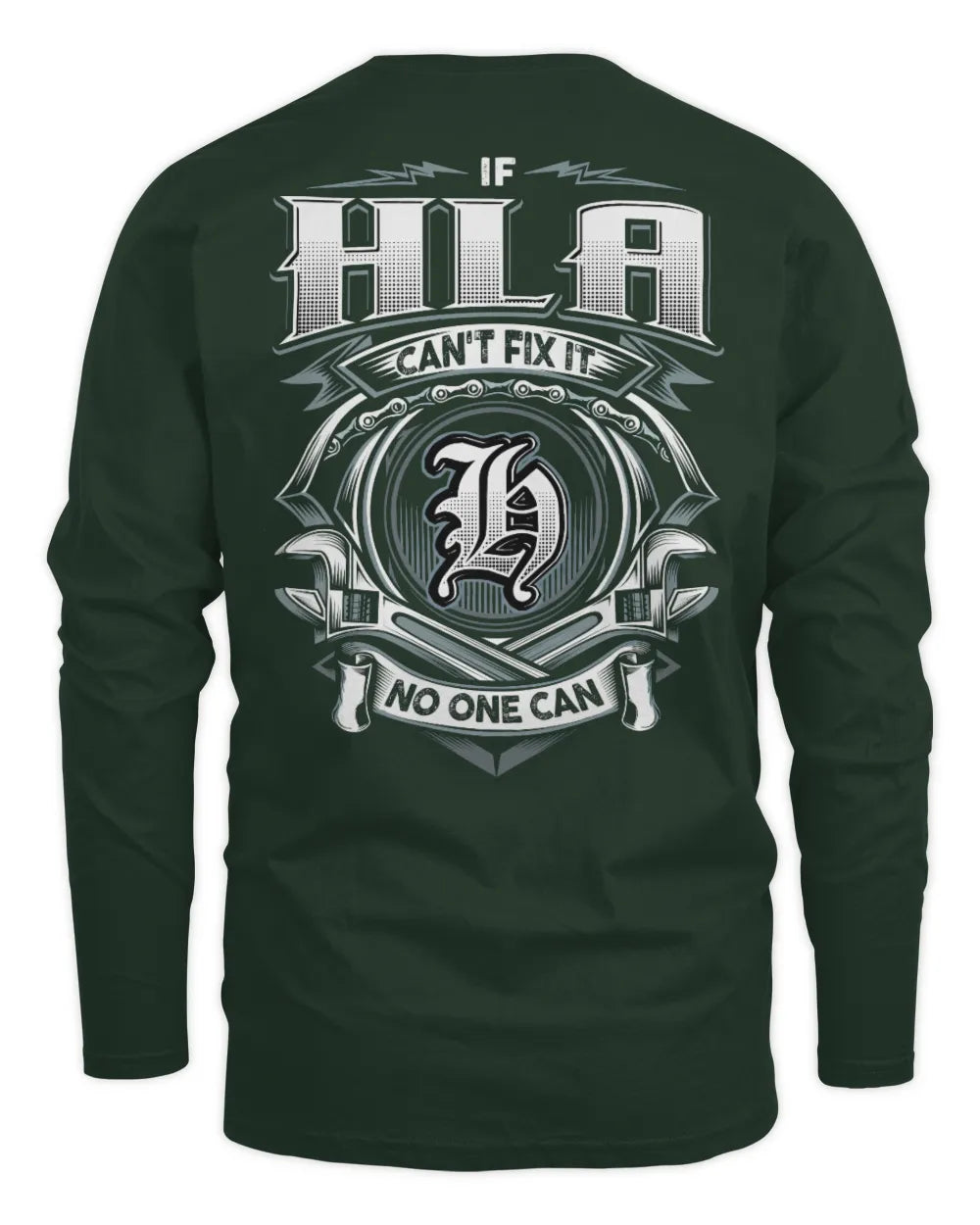 HLA AP81-K4-626 - Personalized Ahmed Quote Apparel “If Ahmed Can't Fix It, No One Can” - Men's Long Sleeved T-Shirt - Forest Green