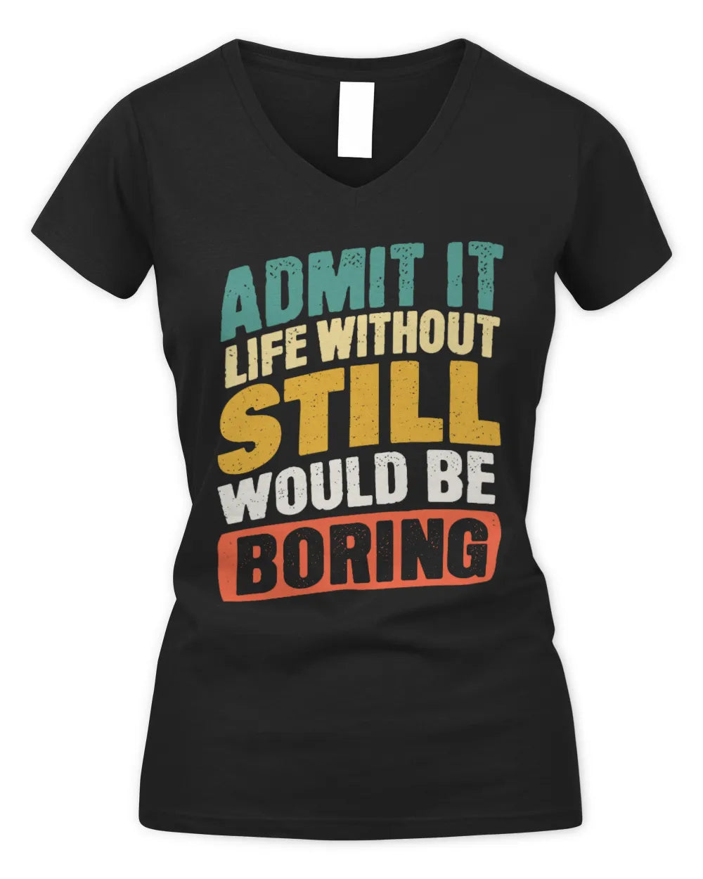 STILL TP88-K4-229
Personalized Funny Quote Apparel “Life Without NAME Would Be Boring” - Women's V-Neck T-Shirt - Black
