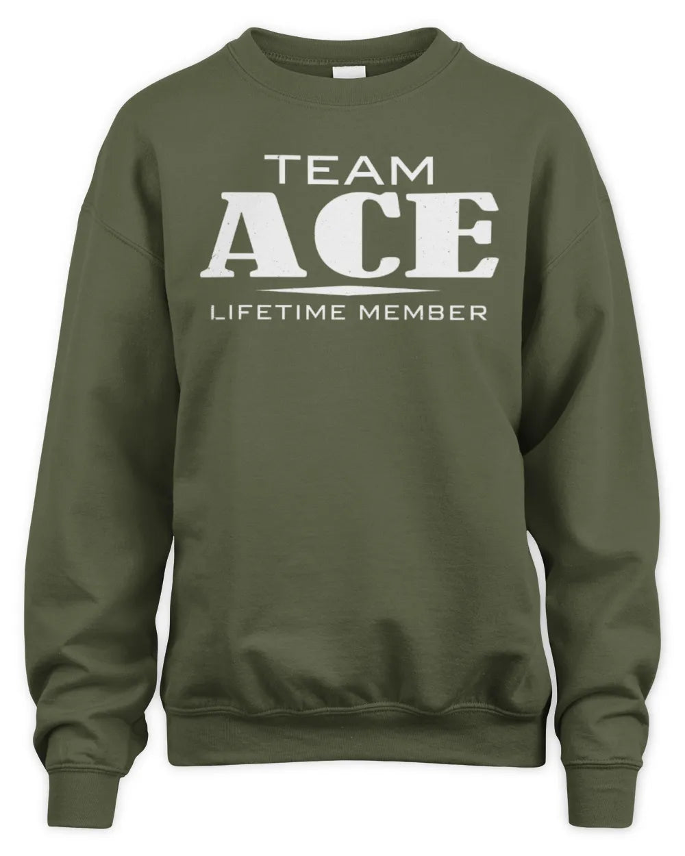 ACE BL62-K4-128 - Personalized “Team NAME Lifetime Member” - Unisex Sweatshirt - Military Green