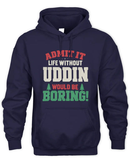 UDDIN P5 TH08 Christmas T-Shirt – “Life Without NAME Would Be Boring” - Unisex Hoodie - Navy