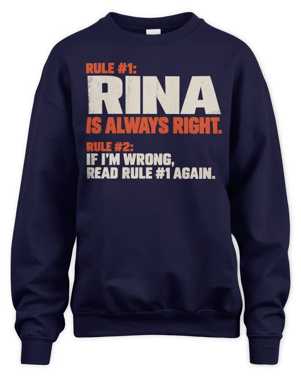 RINA NP1-H006 
Always Right Personalized Name T-Shirt – Funny Custom Name Shirt - Unisex Sweatshirt - Navy