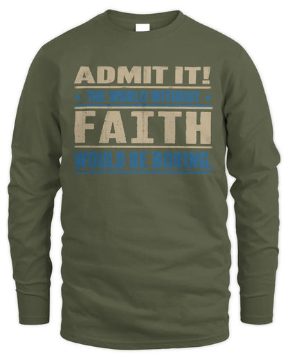 FAITH TP68-K2-968 – Personalized Funny Quote Apparel “The World Without NAME Would Be Boring” - Men's Long Sleeved T-Shirt - Military Green
