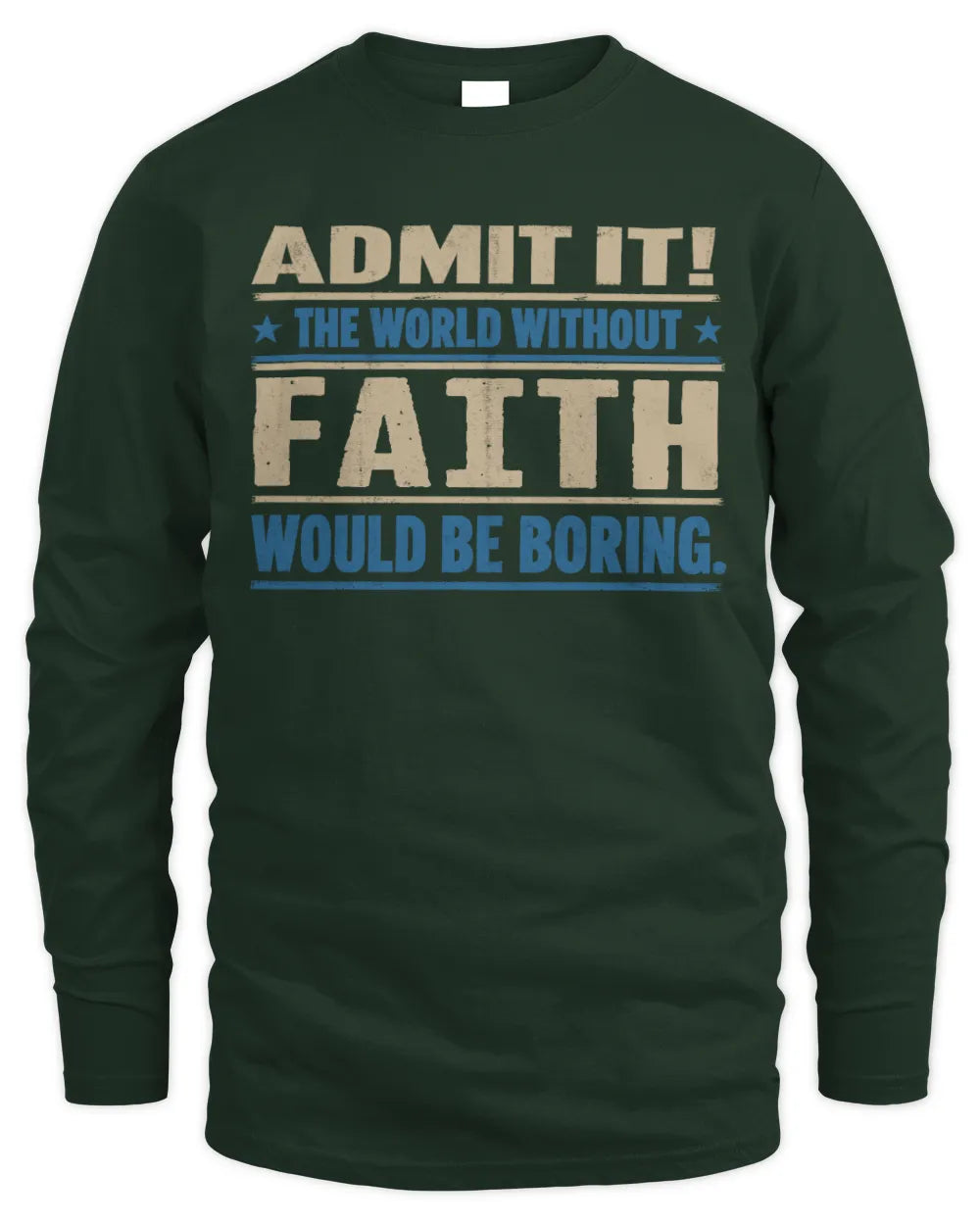 FAITH TP68-K2-968 – Personalized Funny Quote Apparel “The World Without NAME Would Be Boring” - Men's Long Sleeved T-Shirt - Forest Green