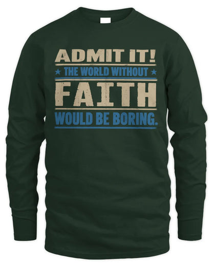 FAITH TP68-K2-968 – Personalized Funny Quote Apparel “The World Without NAME Would Be Boring” - Men's Long Sleeved T-Shirt - Forest Green