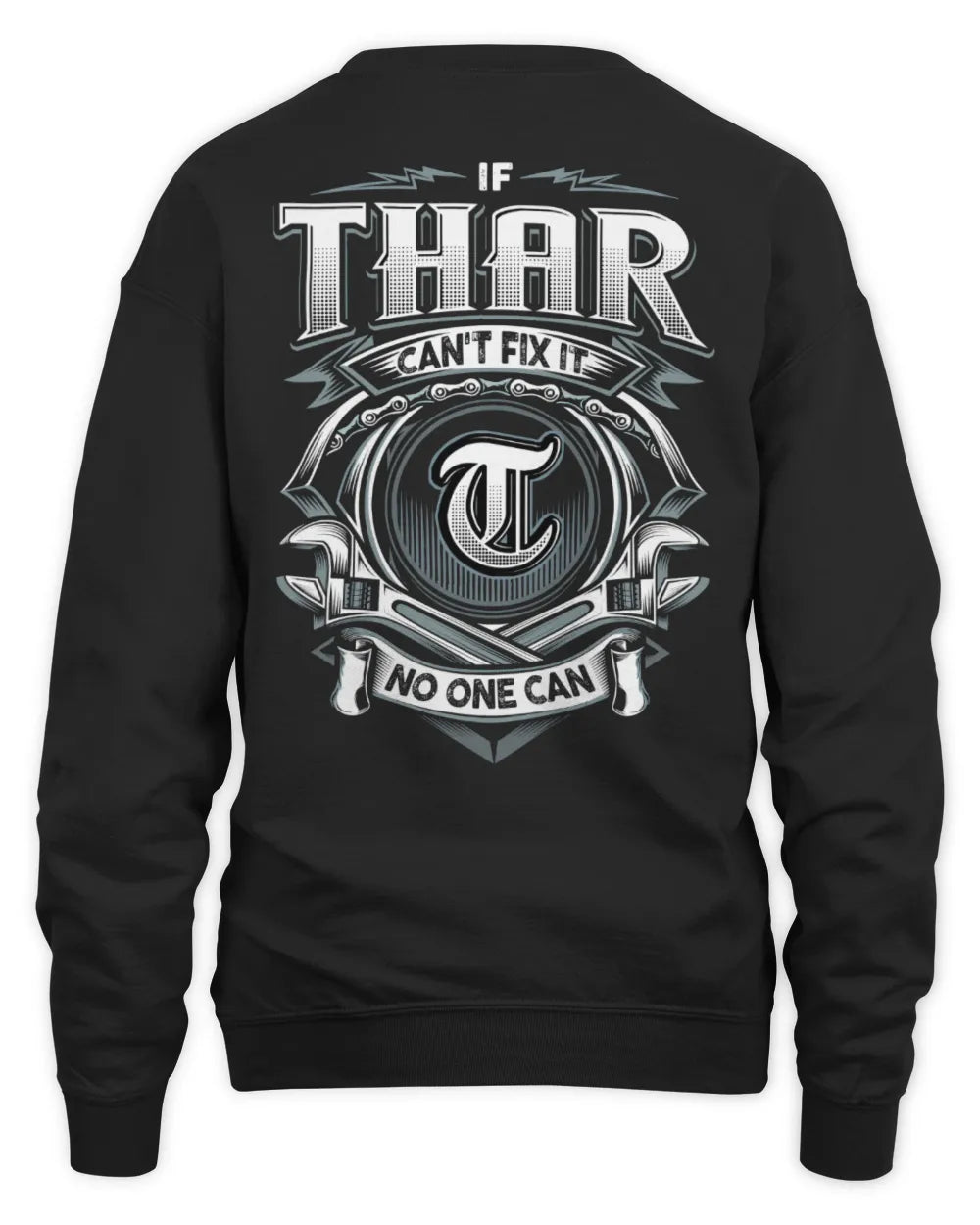 THAR AP81-K4-626 - Personalized Ahmed Quote Apparel “If Ahmed Can't Fix It, No One Can” - Unisex Sweatshirt - Black