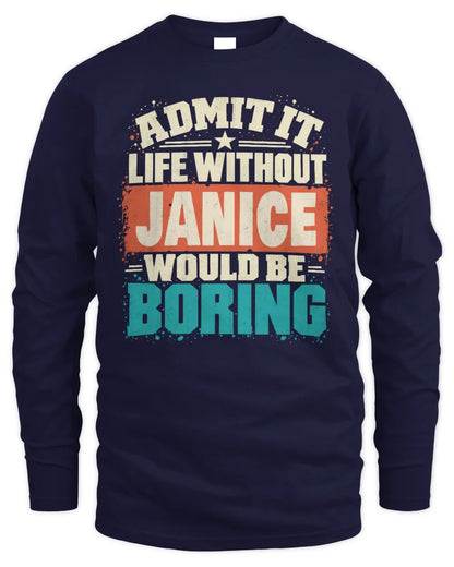 JANICE P02-TH11-226 Personalized Admit It Life Without [Name] Would Be Boring T-Shirt - Custom Name Funny Gift - Men's Long Sleeved T-Shirt - Navy