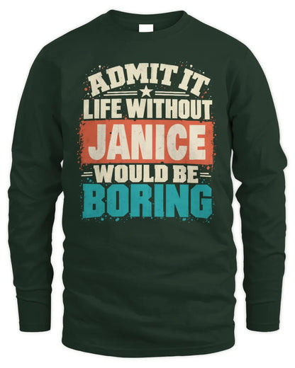 JANICE P02-TH11-226 Personalized Admit It Life Without [Name] Would Be Boring T-Shirt - Custom Name Funny Gift - Men's Long Sleeved T-Shirt - Forest Green