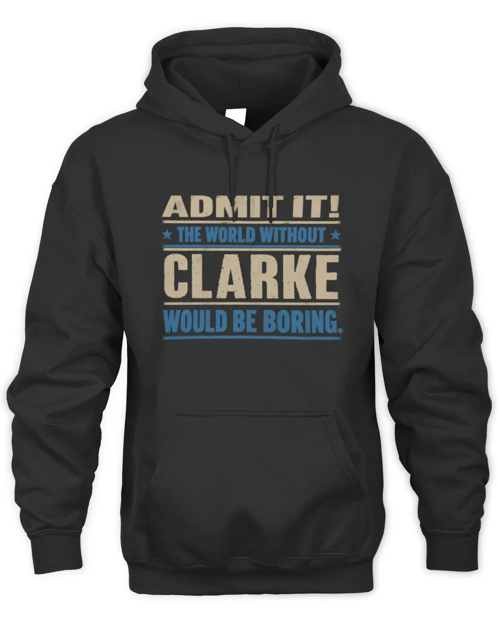 CLARKE TP68-K2-968 – Personalized Funny Quote Apparel “The World Without NAME Would Be Boring” - Unisex Hoodie - Black