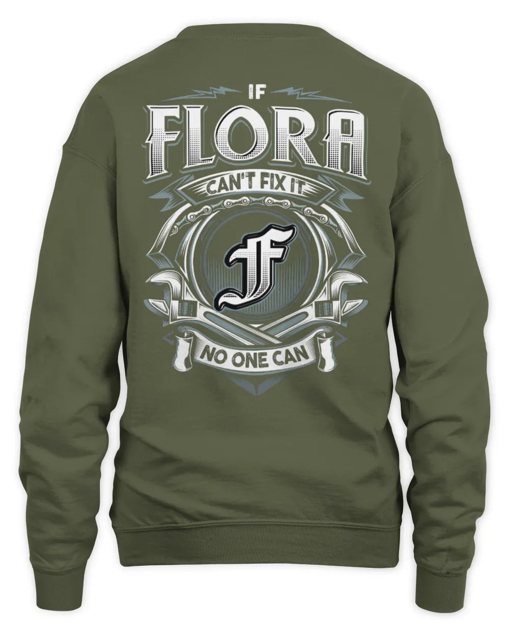 FLORA AP81-K4-626 - Personalized Ahmed Quote Apparel “If Ahmed Can't Fix It, No One Can” - Unisex Sweatshirt - Military Green
