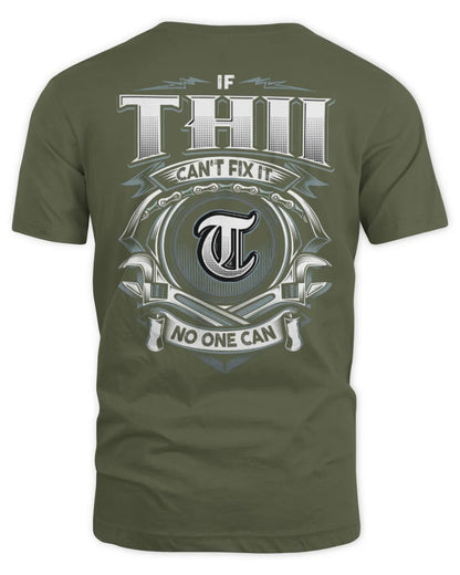 THII AP81-K4-626 - Personalized Ahmed Quote Apparel “If Ahmed Can't Fix It, No One Can” - Unisex Standard T-Shirt - Military Green