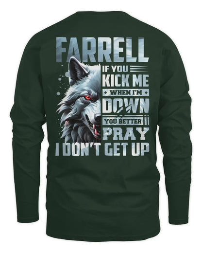 FARRELL AP62-K4-666 - Personalized Fierce Wolf Quote Apparel “If You Kick Me When I’m Down, You Better Pray I Don’t Get Up” - Men's Long Sleeved T-Shirt - Forest Green