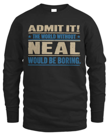 NEAL TP68-K2-968 – Personalized Funny Quote Apparel “The World Without NAME Would Be Boring” - Men's Long Sleeved T-Shirt - Black