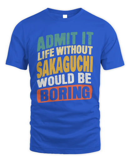 SAKAGUCHI TP88-K4-229
Personalized Funny Quote Apparel “Life Without NAME Would Be Boring” - Unisex Standard T-Shirt - Royal