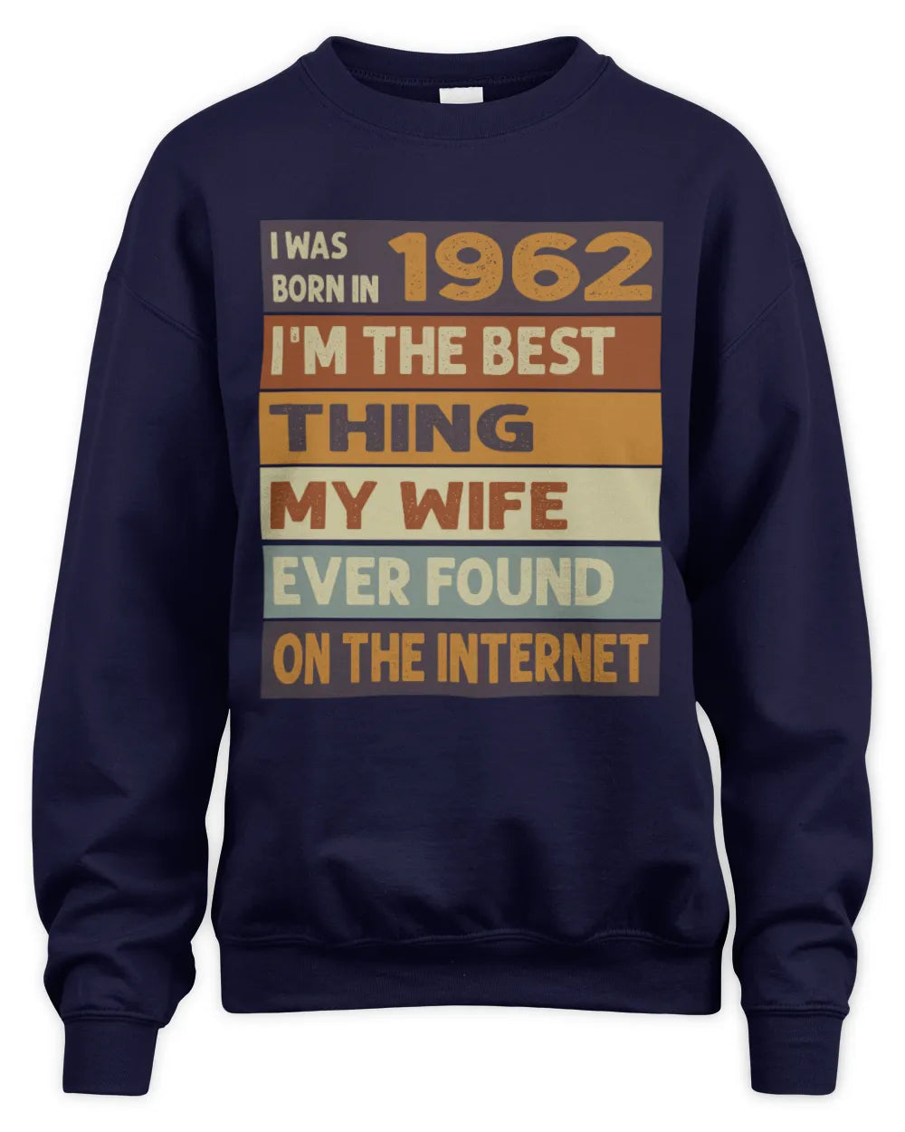 1962 HH89-K2 – Funny Birth Year Wife Quote T-Shirt - Unisex Sweatshirt - Navy