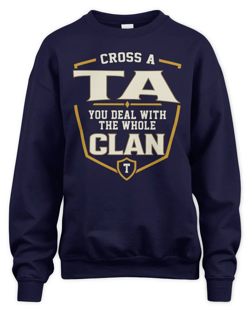 TA NT1-K008 Cross A/An NAME, You Deal With the Whole Clan | Personalized Vintage T-Shirt - Unisex Sweatshirt - Navy