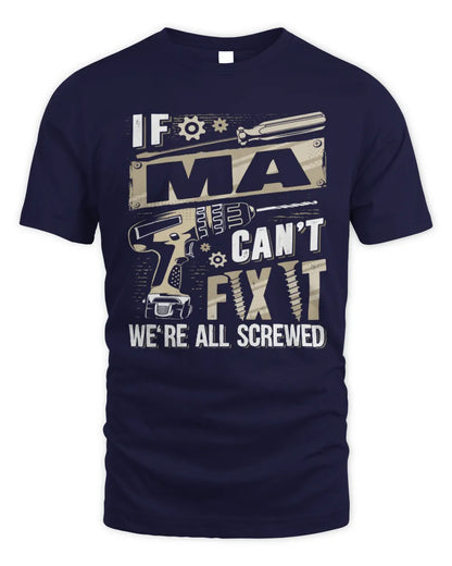 MA TX03 P02 - Personalized Handyman Mechanic Shirt “If NAME Can’t Fix It, We’re All Screwed” - Unisex Standard T-Shirt - Navy