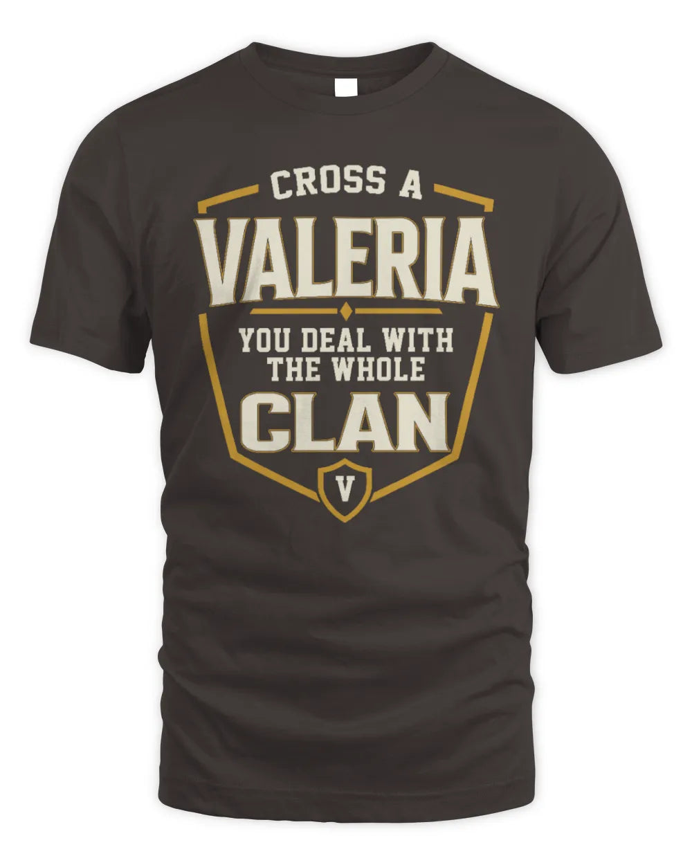 VALERIA NT1-K008 Cross A/An NAME, You Deal With the Whole Clan | Personalized Vintage T-Shirt - Unisex Standard T-Shirt - Dark Chocolate