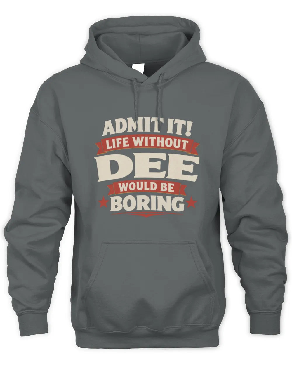DEE P4 KT003 Personalized Funny Quote Apparel “Life Without NAME Would Be Boring” - Unisex Hoodie - Charcoal