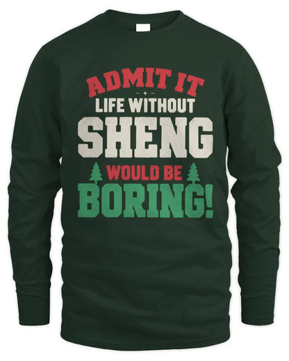 SHENG P5 TH08 Christmas T-Shirt – “Life Without NAME Would Be Boring” - Men's Long Sleeved T-Shirt - Forest Green