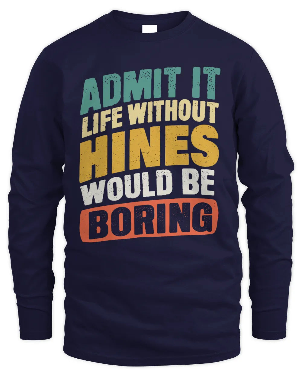 HINES TP88-K4-229
Personalized Funny Quote Apparel “Life Without NAME Would Be Boring” - Men's Long Sleeved T-Shirt - Navy