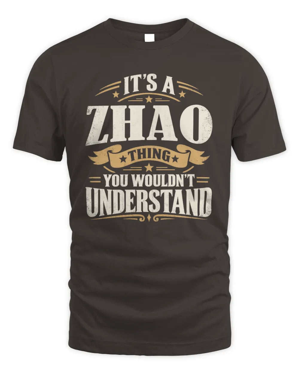 ZHAO P08 TH51 - Personalized “It’s a/an [NAME] Thing – You Wouldn’t Understand” Shirt - Unisex Standard T-Shirt - Dark Chocolate