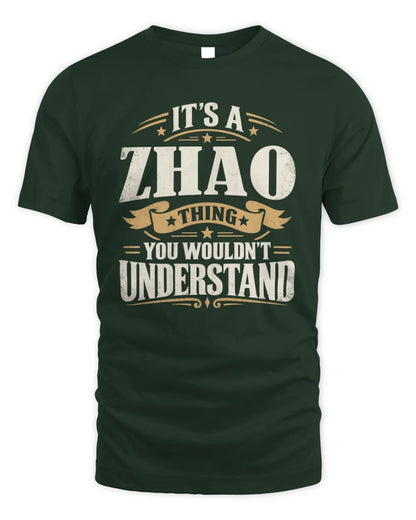 ZHAO P08 TH51 - Personalized “It’s a/an [NAME] Thing – You Wouldn’t Understand” Shirt - Unisex Standard T-Shirt - Forest Green