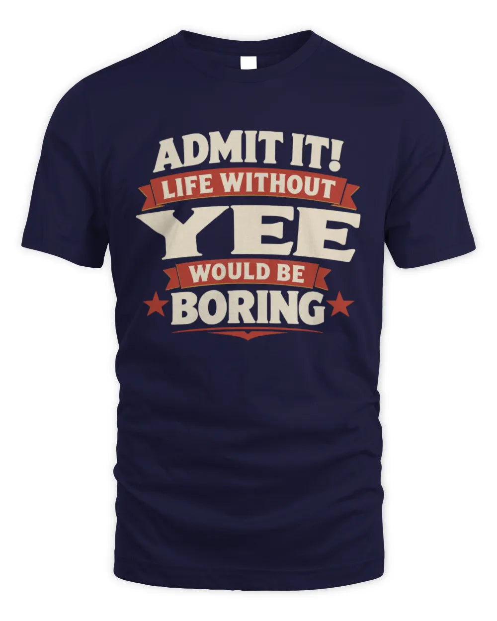 YEE P4 KT003 Personalized Funny Quote Apparel “Life Without NAME Would Be Boring” - Unisex Standard T-Shirt - Navy