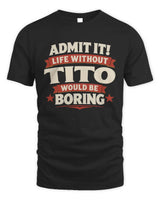 TITO P4 KT003 Personalized Funny Quote Apparel “Life Without NAME Would Be Boring” - Unisex Standard T-Shirt - Black