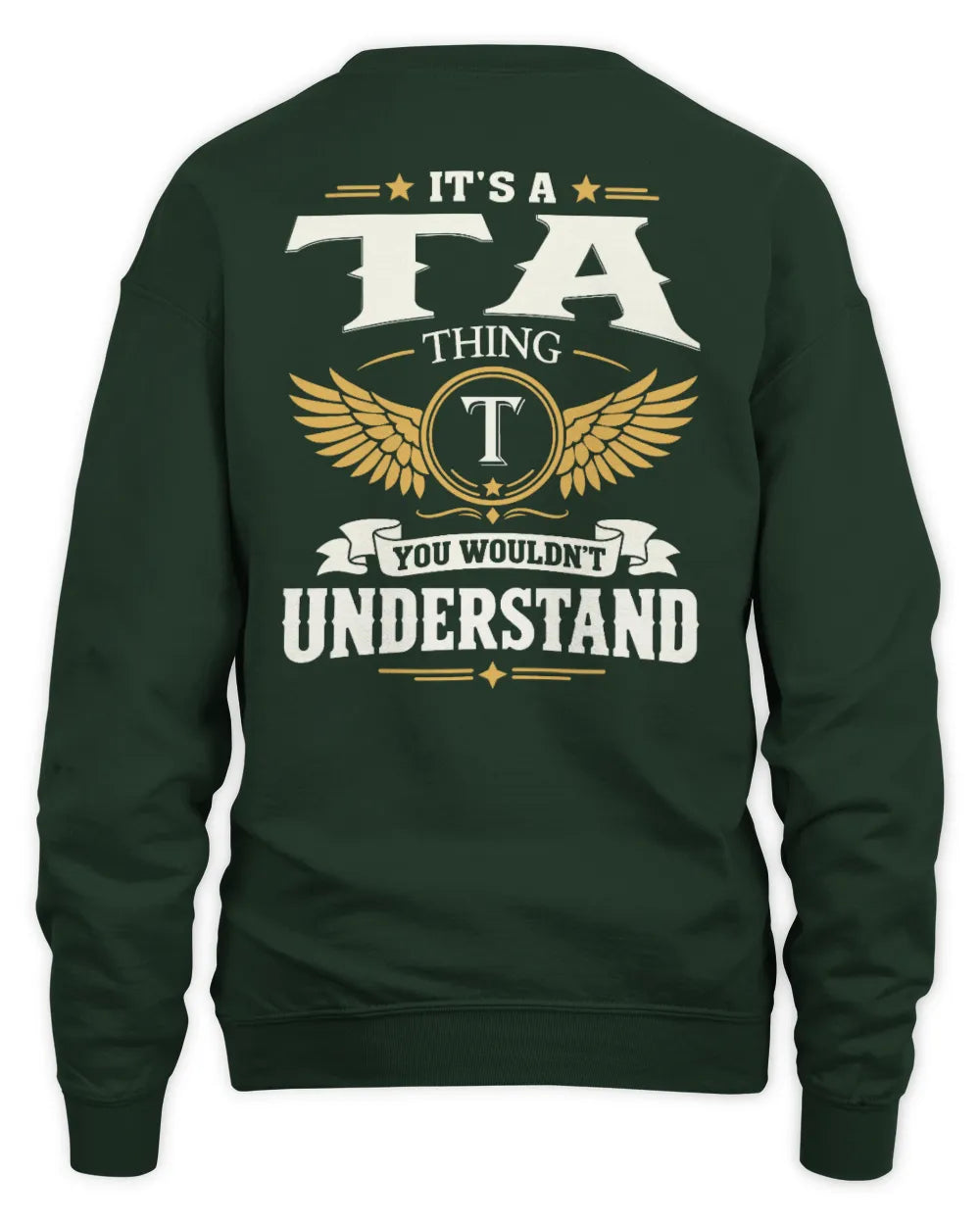 TA KT06-M008 It’s a [NAME] Thing – You Wouldn’t Understand | Personalized Vintage T-Shirt - Unisex Sweatshirt - Forest Green