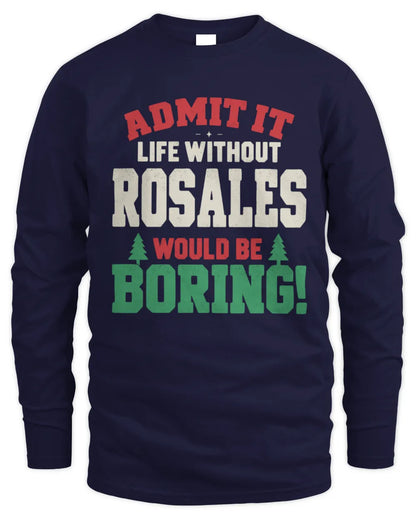 ROSALES P5 TH08 Christmas T-Shirt – “Life Without NAME Would Be Boring” - Men's Long Sleeved T-Shirt - Navy