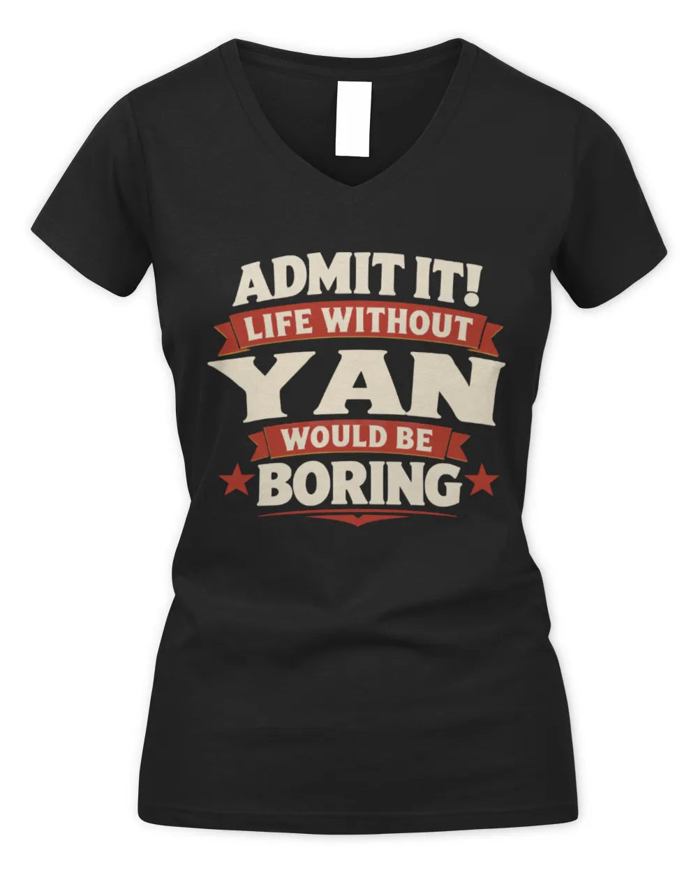 YAN P4 KT003 Personalized Funny Quote Apparel “Life Without NAME Would Be Boring” - Women's V-Neck T-Shirt - Black