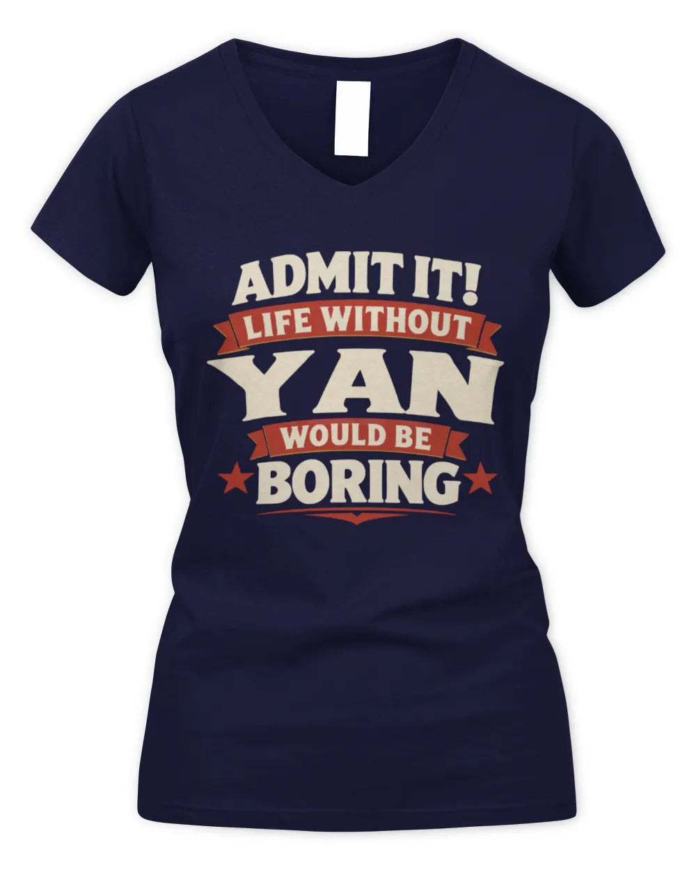 YAN P4 KT003 Personalized Funny Quote Apparel “Life Without NAME Would Be Boring” - Women's V-Neck T-Shirt - Navy