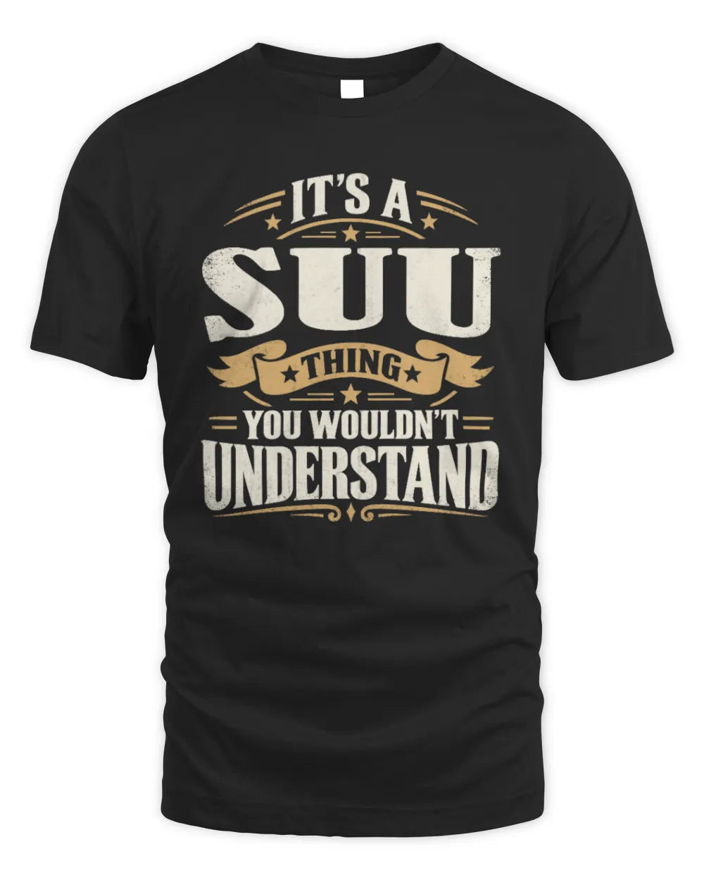 SUU P08 TH51 - Personalized “It’s a/an [NAME] Thing – You Wouldn’t Understand” Shirt - Unisex Standard T-Shirt - Black
