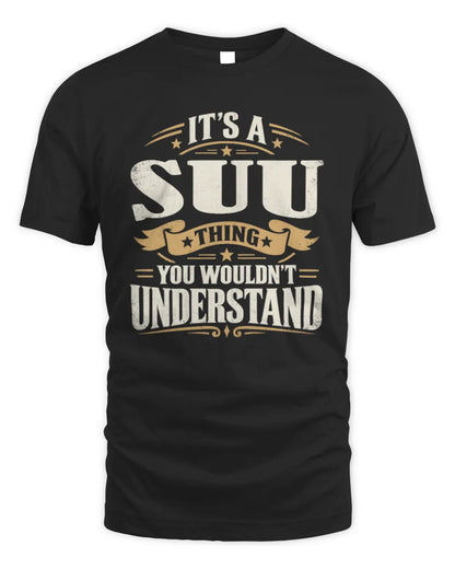 SUU P08 TH51 - Personalized “It’s a/an [NAME] Thing – You Wouldn’t Understand” Shirt - Unisex Standard T-Shirt - Black