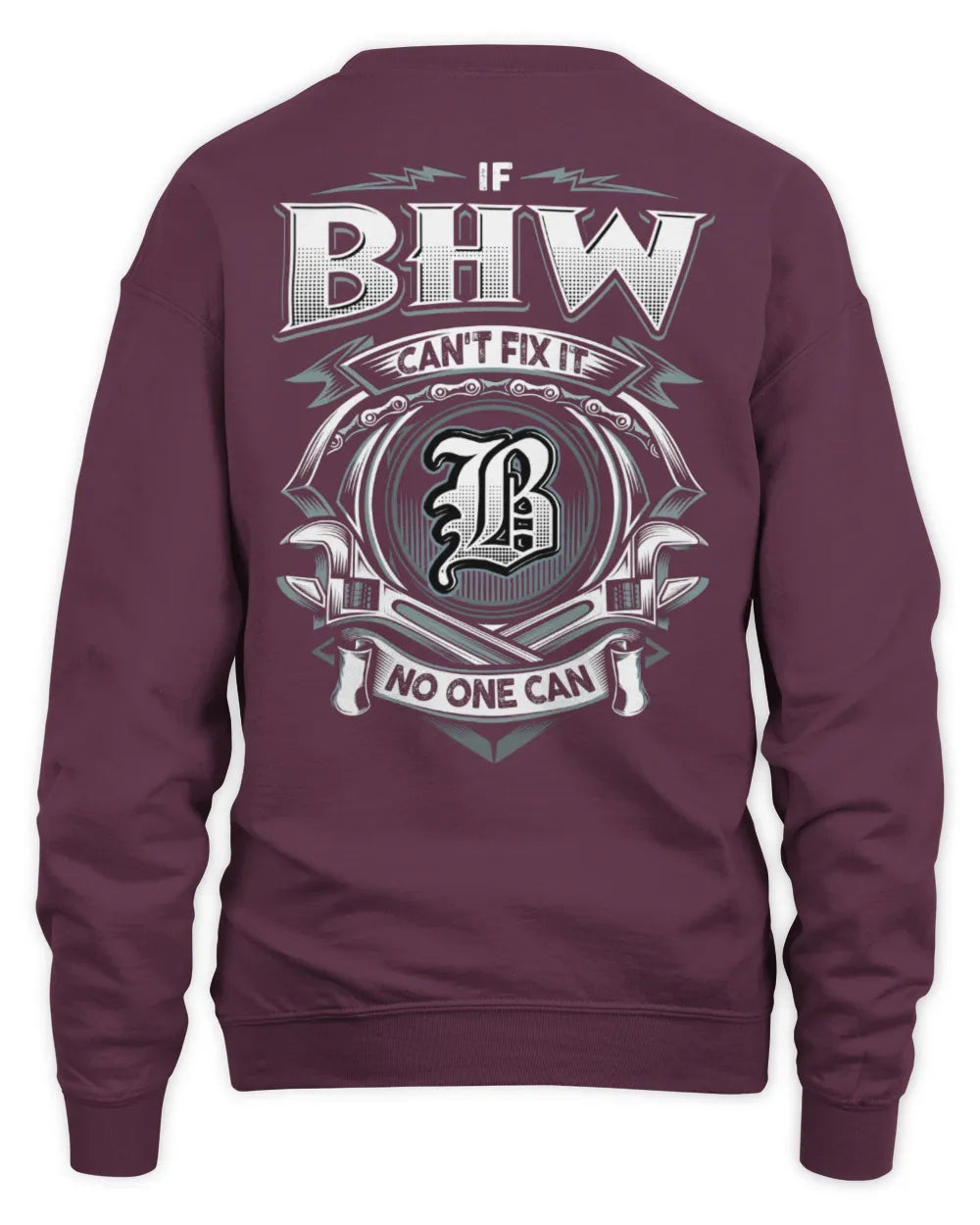 BHW AP81-K4-626 - Personalized Ahmed Quote Apparel “If Ahmed Can't Fix It, No One Can” - Unisex Sweatshirt - Maroon