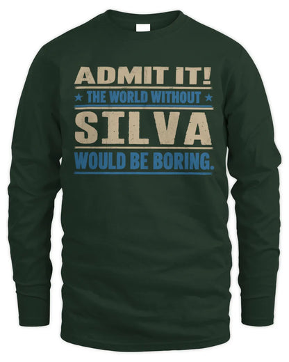 SILVA TP68-K2-968 – Personalized Funny Quote Apparel “The World Without NAME Would Be Boring” - Men's Long Sleeved T-Shirt - Forest Green