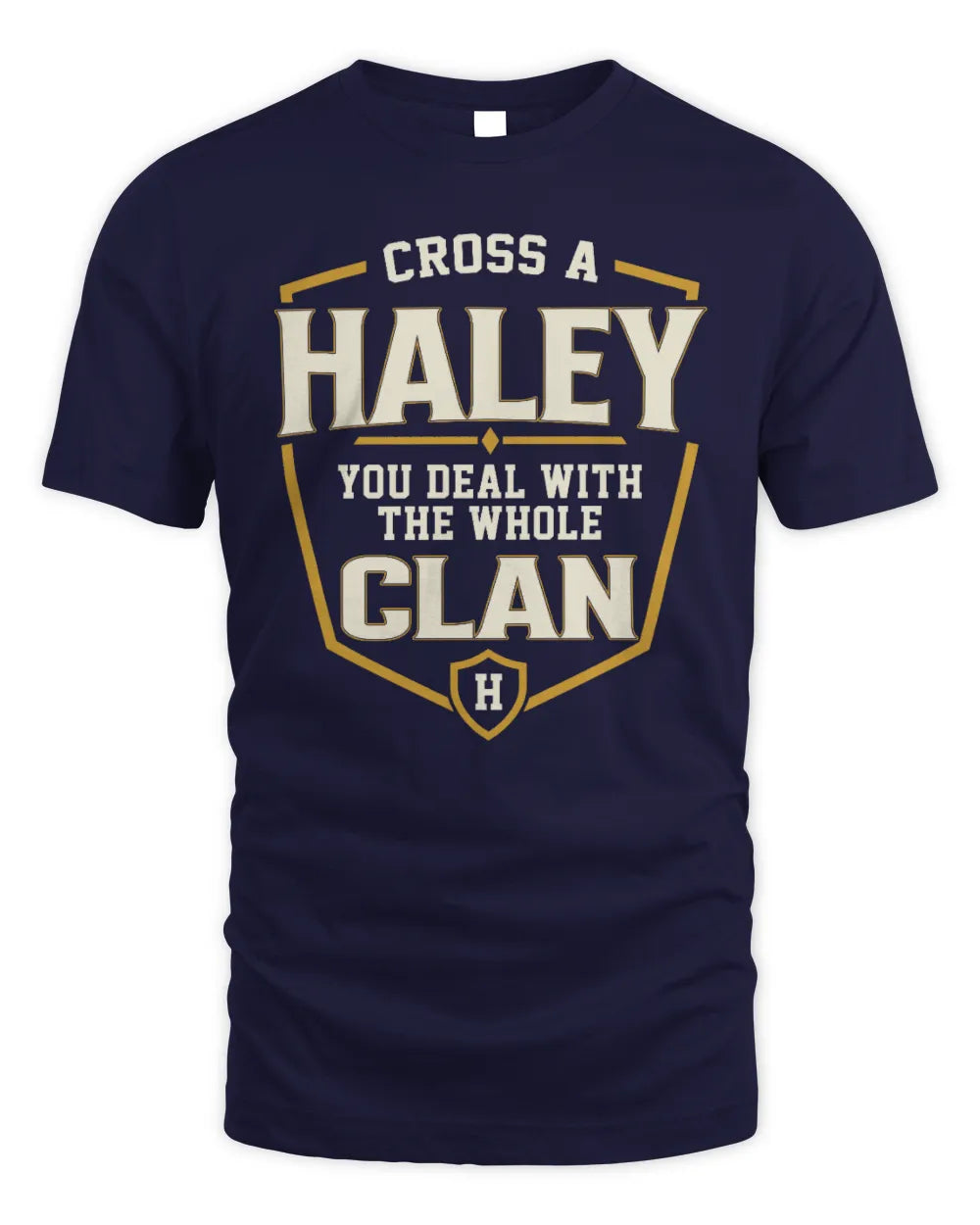 HALEY NT1-K008 Cross A/An NAME, You Deal With the Whole Clan | Personalized Vintage T-Shirt - Unisex Standard T-Shirt - Navy