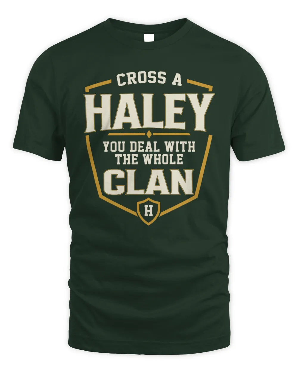 HALEY NT1-K008 Cross A/An NAME, You Deal With the Whole Clan | Personalized Vintage T-Shirt - Unisex Standard T-Shirt - Forest Green