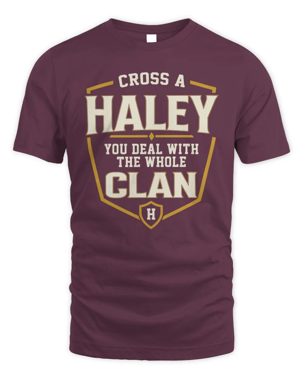 HALEY NT1-K008 Cross A/An NAME, You Deal With the Whole Clan | Personalized Vintage T-Shirt - Unisex Standard T-Shirt - Maroon