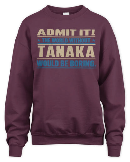 TANAKA TP68-K2-968 – Personalized Funny Quote Apparel “The World Without NAME Would Be Boring” - Unisex Sweatshirt - Maroon