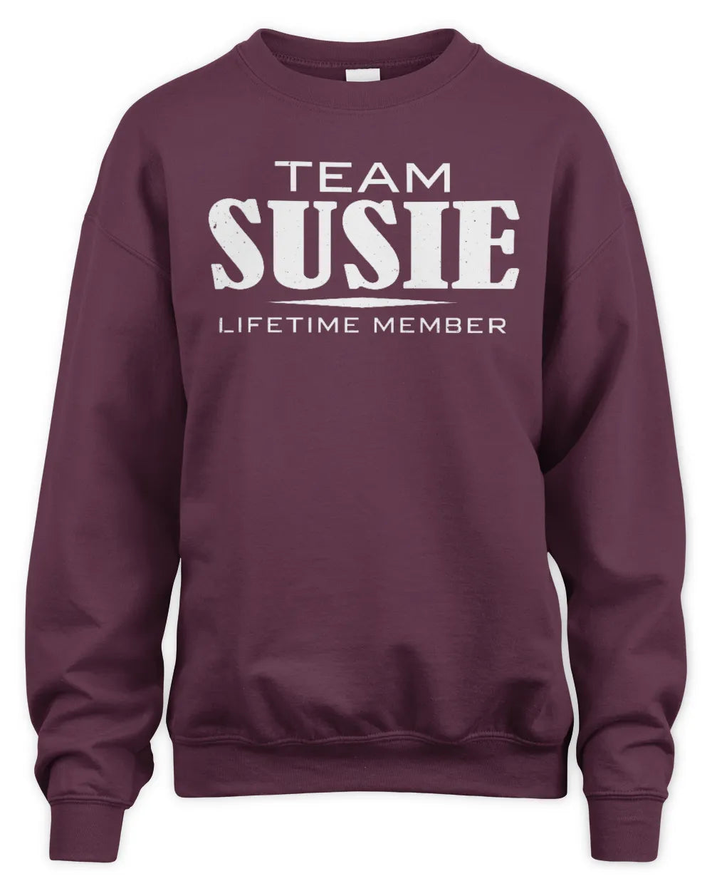 SUSIE BL62-K4-128 - Personalized “Team NAME Lifetime Member” - Unisex Sweatshirt - Maroon