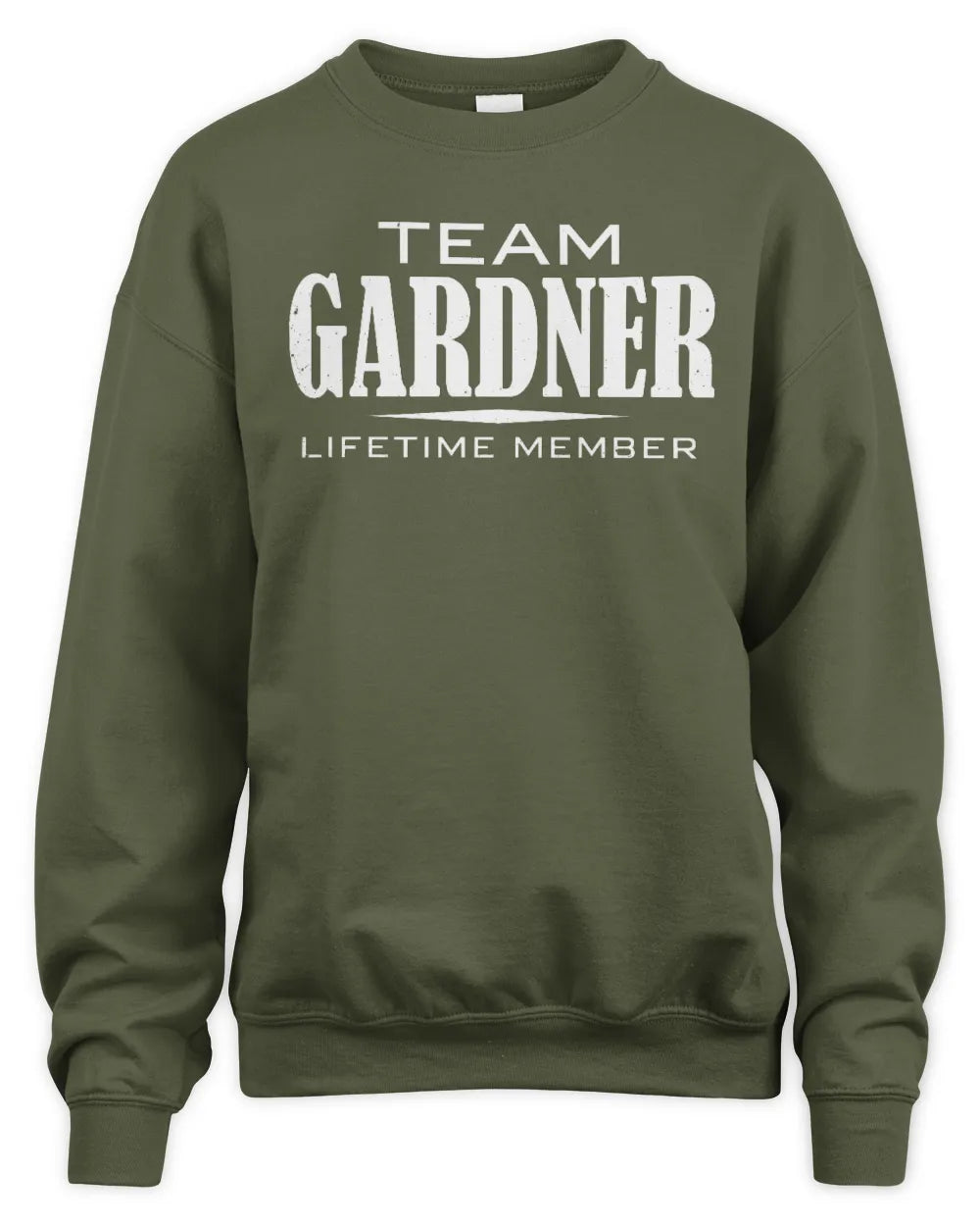 GARDNER BL62-K4-128 - Personalized “Team NAME Lifetime Member” - Unisex Sweatshirt - Military Green